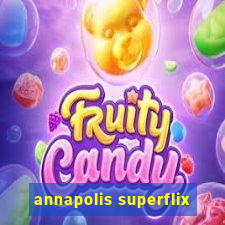 annapolis superflix